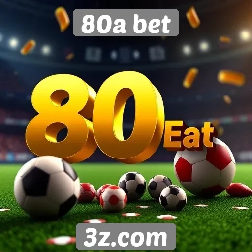 Revisão das promoções e bônus do 80a bet