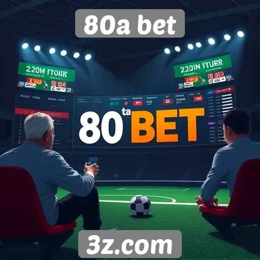 Experiência do usuário na plataforma 80a bet